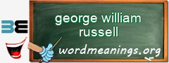 WordMeaning blackboard for george william russell